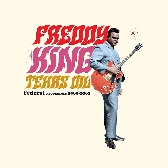 King ,Freddy - Texas Oil: Federal Recordings 1960-1962 (ltd Lp)